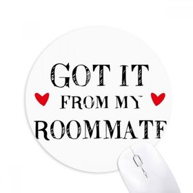 Dıythinker It From My Roommate Mezuniyet sezonu Baskılı Yuvarlak Kaymaz Kauçuk Mouse Pad