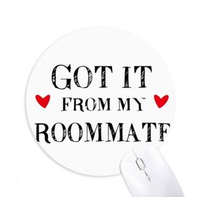 Dıythinker It From My Roommate Mezuniyet sezonu Baskılı Yuvarlak Kaymaz Kauçuk Mouse Pad