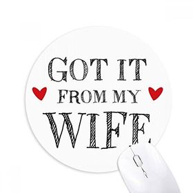 Dıythinker It from My Wife Sevgililer Günüsi Baskılı Yuvarlak Kaymaz Kauçuk Mouse Pad
