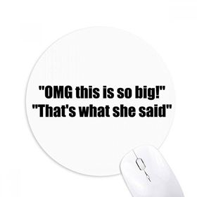 Dıythinker Joke This Is So Big Baskılı Yuvarlak Kaymaz Kauçuk Mouse Pad