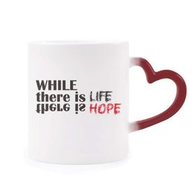 Dıythinker Kırmızı Çok Renkli Alıntı While There Is Life There Is Hope Morphing Isıya Duyarlı Kalp Kupa