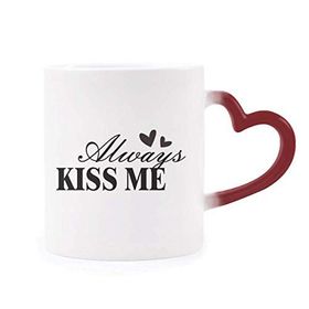 Dıythinker Kırmızı Çok Renkli Always Kiss Me Alıntı Isıya Duyarlı Kalp Kupa