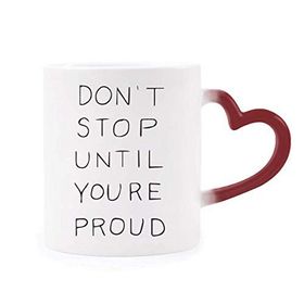 Dıythinker Kırmızı Çok Renkli Don't Stop Until You're Proud Alıntılar Isıya Duyarlı Kalp Kupa