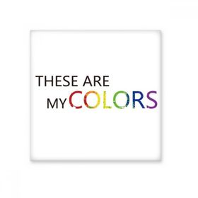 Dıythinker LGBT Gökkuşağı Bayrağı Bunlar Benim Renklerimdir Seramik 10x10 cm Seramik Karo