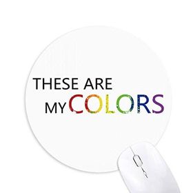 Dıythinker LGBT Gökkuşağı Bayrağı These are My Colors Baskılı Yuvarlak Kaymaz Kauçuk Mouse Pad