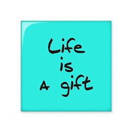 Dıythinker Life is a Gift İlham Verici Alıntı Sözler 15x15 cm Seramik Karo