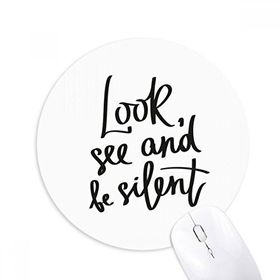 Dıythinker Look See and Be Silent Alıntı Baskılı Yuvarlak Kaymaz Kauçuk Mouse Pad