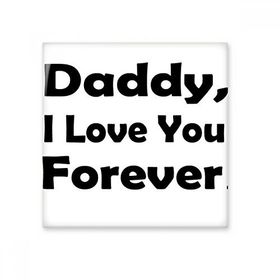 Dıythinker Love You Dad Festival Alıntı 15x15 cm Seramik Karo