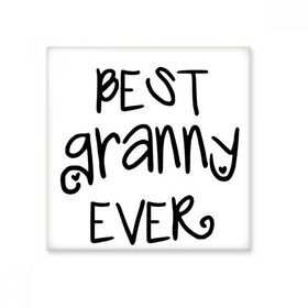 Dıythinker Nana Present Best Grandny Ever Kelimeler Sözler Aile Bless Seramik Bisque Fayans Dekorasyon 10x10 cm Seramik Karo