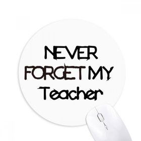 Dıythinker Never Foget My Teacher Student Alıntı Baskılı Yuvarlak Kaymaz Kauçuk Mouse Pad