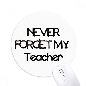 Dıythinker Never Foget My Teacher Student Alıntı Baskılı Yuvarlak Kaymaz Kauçuk Mouse Pad