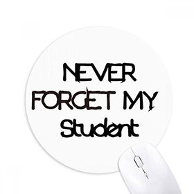 Dıythinker Never Foget My Teacher Student Alıntı Baskılı Yuvarlak Kaymaz Kauçuk Mouse Pad