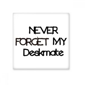 Dıythinker Never Forget My Deskmate Mezuniyet Sezonu 10x10 cm Seramik Karo