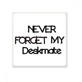 Dıythinker Never Forget My Deskmate Mezuniyet Sezonu 10x10 cm Seramik Karo