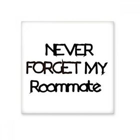 Dıythinker Never Forget My Roommate Mezuniyet Sezonu 15x15 cm Seramik Karo