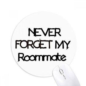 Dıythinker Never Forget My Roommate Mezuniyet Sezonu Baskılı Yuvarlak Kaymaz Kauçuk Mouse Pad