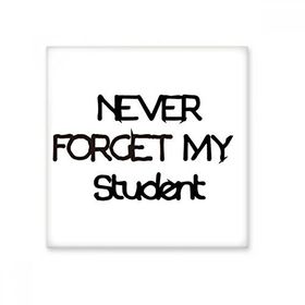 Dıythinker Never Forget My Student Teacher Quote 20x20 cm Seramik Karo