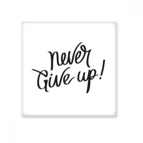 Dıythinker Never Give Up Alıntı 10x10 cm Seramik Karo