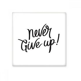 Dıythinker Never Give Up Alıntı 10x10 cm Seramik Karo