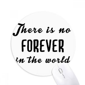 Dıythinker No Forever In The World Baskılı Yuvarlak Kaymaz Kauçuk Mouse Pad