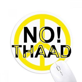 Dıythinker No THAAD Against THAAD Pasifizm Baskılı Yuvarlak Kaymaz Kauçuk Mouse Pad