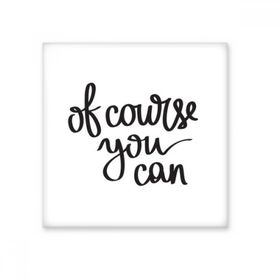 Dıythinker Of Course You Can Quote Seramik Bisque Fayans 10x10 cm Seramik Karo