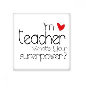 Dıythinker Öğretmenler Günü Im a Teacher Whats Your Superpower 10x10 cm Seramik Karo