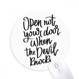 Dıythinker Open Not Your Door When the Devil Knocks Baskılı Yuvarlak Kaymaz Kauçuk Mouse Pad