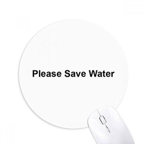 Dıythinker Please Save Water Siyah Sembollü Baskılı Yuvarlak Kaymaz Kauçuk Mouse Pad