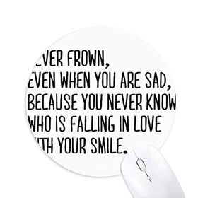 Dıythinker Poetry Never Frown Always Smile Baskılı Yuvarlak Kaymaz Kauçuk Mouse Pad