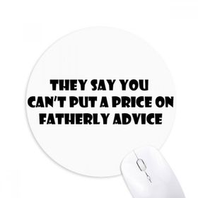 Dıythinker Priceless Dad's Advice Babalar Festival Alıntı Baskılı Yuvarlak Kaymaz Kauçuk Mouse Pad