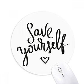 Dıythinker Save Yourself Alıntı Baskılı Yuvarlak Kaymaz Kauçuk Mouse Pad