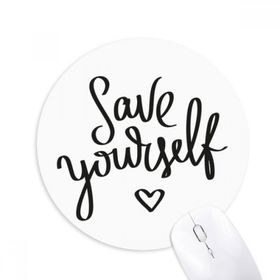 Dıythinker Save Yourself Alıntı Baskılı Yuvarlak Kaymaz Kauçuk Mouse Pad