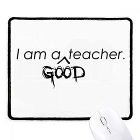 Dıythinker Siyah Alıntı I Am A Good Teacher Kaymaz Fare Altlığı
