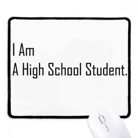 Dıythinker Siyah Alıntı I Am A High School Öğrenci Kaymaz Fare Altlığı Kenarlı