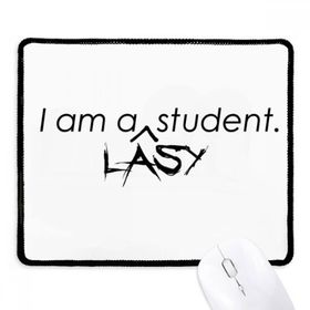 Dıythinker Siyah Alıntı I Am A Lasy Student Kaymaz Fare Altlığı
