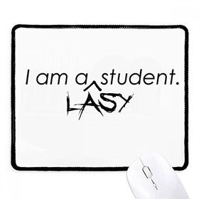 Dıythinker Siyah Alıntı I Am A Lasy Student Kaymaz Fare Altlığı