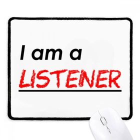 Dıythinker Siyah Alıntı I Am A Listener Kaymaz Fare Altlığı