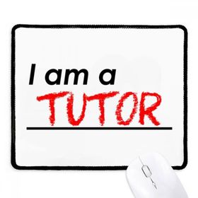 Dıythinker Siyah Alıntı I Am A Tutor Kaymaz Fare Altlığı