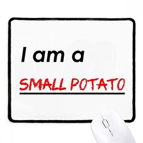 Dıythinker Siyah Alıntısı I Am A Small Patato Kaymaz Fare Altlığı
