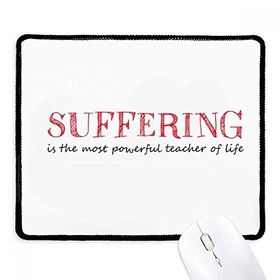 Dıythinker Siyah Alıntısı Suffering is The Most Powerful Teacher Kaymaz Fare Altlığı