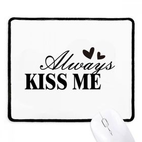 Dıythinker Siyah Always Kiss Me Alıntı Kaymaz Fare Altlığı