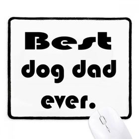 Dıythinker Siyah Best Dog Dad Ever Festival Alıntı Kaymaz Fare Altlığı