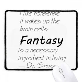 Dıythinker Siyah Fantasy Is The Ingredient In Life Alıntı Kaymaz Fare Altlığı