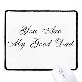 Dıythinker Siyah Good Dad Babalar Festival Alıntı Kaymaz Fare Altlığı