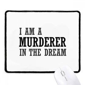 Dıythinker Siyah I Am A Murderer in The Dream Kaymaz Fare Altlığı
