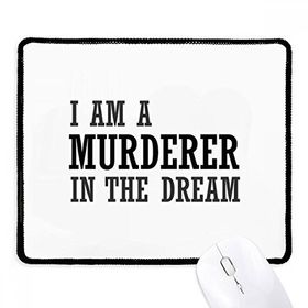 Dıythinker Siyah I Am A Murderer in The Dream Kaymaz Fare Altlığı