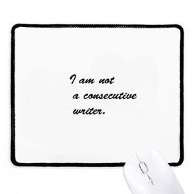 Dıythinker Siyah I Am Not A Consecutive Writer Alıntılar Kaymaz Fare Altlığı