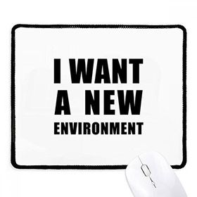 Dıythinker Siyah I Want A New Environment Kaymaz Fare Altlığı