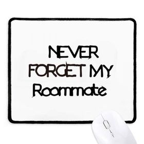 Dıythinker Siyah Never Forget My Roommate Mezuniyet Sezonu Kaymaz Fare Altlığı